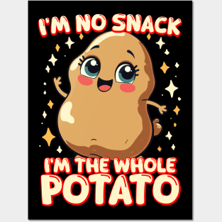 Funny Potato Meme I'm No Snack I'm the Whole Potato Posters and Art